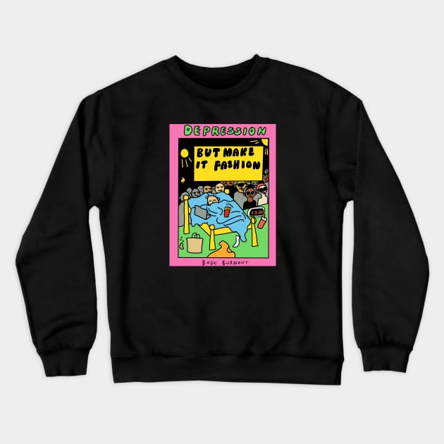 Depression but make it fashion Crewneck Sweatshirt by Bode Burnout